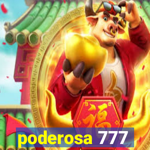 poderosa 777